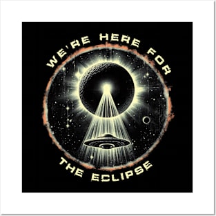 Total Solar Eclipse - We're Here For The Eclipse - 2024 Posters and Art